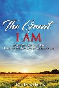 The Great I AM: Living The Abundant Life Through The New And Better Covenant