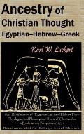 Ancestry of Christian Thought Egyptian Hebrew Greek