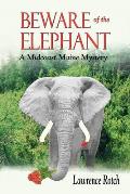 Beware of the Elephant: A Midcoast Maine Mystery