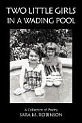 Two Little Girls in a Wading Pool (a Collection of Poetry)