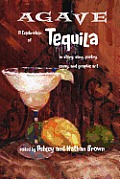 Agave, a Celebration of Tequila in Story, Song, Poetry, Essay, and Graphic Art
