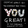 Creative Genius You: The Equation That Makes You Great!
