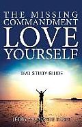 The Missing Commandment: Love Yourself DVD Study Guide