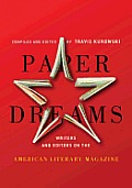 Paper Dreams Writers & Editors on the American Literary Magazine