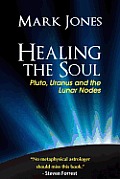 Healing the Soul Pluto Uranus & the Lunar Nodes