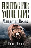 Fighting for your Life: Man-eater Bears