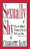 Sexually Shy The Inhibited Womans Guide to Good Sex