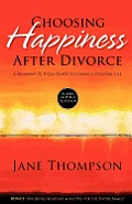 Choosing Happiness After Divorce A Womans 52 Week Guide to Living a Positive Life
