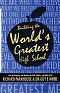 Building the Worlds Greatest High School
