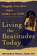 Happily Ever After Begins Here and Now: Living the Beatitudes Today