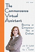 The Commonsense Virtual Assistant: Becoming an Entrepreneur Not an Employee