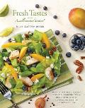 Fresh Tastes from a Well Seasoned Kitchen Over 170 Flavorful Recipes Essential Cooking Tips & Delightful Stories to Spark Inspiration in Your Kitche