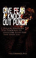 Give Fear a Knock Out Punch