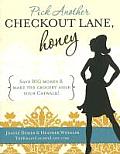 Pick Another Checkout Lane Honey Save Big Money & Make the Grocery Aisle Your Catwalk