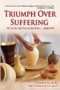 Triumph Over Suffering: A Spiritual Guide To Conquering Adversity (3rd Edition)