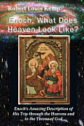 Enoch, What Does Heaven Look Like?: Enoch's Revelation of God's Creation