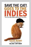 Save the Cat Goes to the Indies The Screenwriters Guide to 50 Films from the Masters