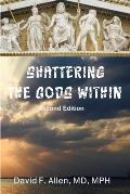 Shattering the Gods Within