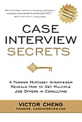Case Interview Secrets A Former McKinsey Interviewer Reveals How to Get Multiple Job Offers in Consulting