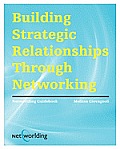 Networlding Guidebook: Building Strategic Relationships Through Networking