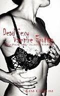 Dead Sexy Vampire Erotica Two Dark & Thirsty Stories