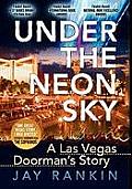 Under the Neon Sky...a Las Vegas Doorman's Story