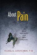 About Pain: For Those Who Suffer and Their Caregivers