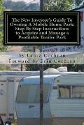New Investors Guide to Owning a Mobile Home Park Why Mobile Home Park Ownership Is the Best Investment in This Economy & Step by Step Instruct
