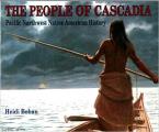 The People of Cascadia: Pacific Northwest Native American History