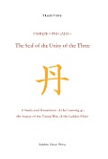 The Seal of the Unity of the Three: A Study and Translation of the Cantong qi, the Source of the Taoist Way of the Golden Elixir