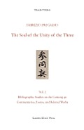 The Seal of the Unity of the Three: Vol. 2 - Bibliographic Studies on the Cantong Qi: Commentaries, Essays, and Related Works