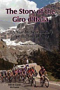 The Story of the Giro d'Italia: A Year-by-Year History of the Tour of Italy, Volume Two: 1971-2011
