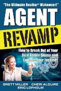 Agent Revamp: How to Break Out of Your Real Estate Slump and Explode Your Income!