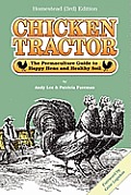 Chicken Tractor The Permaculture Guide to Happy Hens & Healthy Soil Homestead 3rd Edition