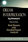 Dream Interpretation by Example: Real Dreams with Detailed Expert Analysis