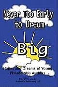Never Too Early To Dream Big: Hopes and Dreams of Young Philadelphia Authors