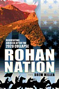 Rohan Nation: Reinventing America After the 2020 Collapse