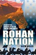 Rohan Nation: Reinventing America after the 2020 Collapse, 3rd Ed