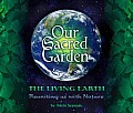Our Sacred Garden The Living Earth Reuniting Us with Nature