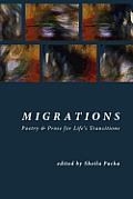 Migrations: Poetry & Prose for Life's Transitions