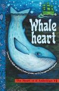 Whaleheart: The Heart of It Anthology #1