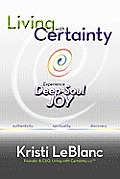 Living with Certainty: Experience Deep-Soul Joy