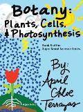 Botany: Plants, Cells and Photosynthesis