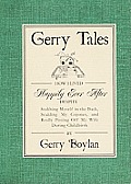 Gerry Tales How I Lived Happily Ever After Despite Stabbing Myself in the Back Scalding My Cojones & Really Pissing Off My Wife During Childbirth