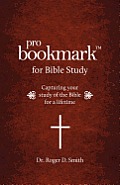 ProBookmark for Bible Study: Capturing your study of the Bible for a lifetime