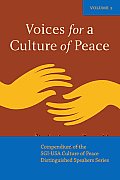 Voices for a Culture of Peace Vol. 1: Compendium of the Sgi-USA Culture of Peace Distinguished Speaker Series