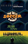 Wild Soccer Bunch Book 4 Julian the Mighty