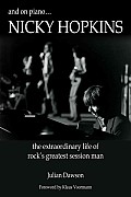And on Piano ...Nicky Hopkins: The Extraordinary Life of Rock's Greatest Session Man