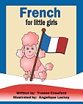 French for Little Girls: A beginning French workbook for little girls