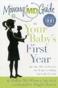 Mommy MD Guide to Your Babys First Year More Than 900 Tips That 70 Doctors Who Are Also Mothers Use During Their Babys First Year
